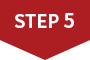 STEP 5