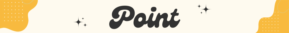 Recommended point 3つのおすすめポイント